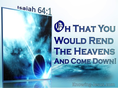 Isaiah 64:1 Oh That You Would Rend The Heavens And Come Down (blue)